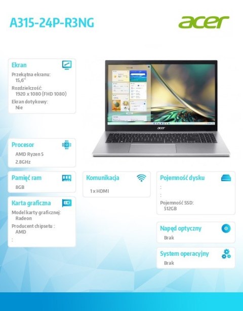 Laptop Aspire 3 A315-24P-R3NG Ryzen 5 7520U 15,6 FHD 8GB SSD 512GB NoOS Srebrny Laptop Aspire 3 A315-24P-R3NG Ryzen 5 7520U 15,6 FHD 8GB SSD 512GB NoOS Srebrny