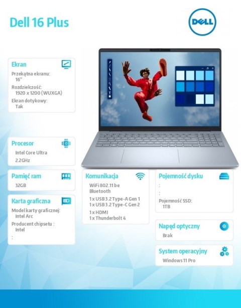 Notebook Dell 16 Plus DB16250 Win11Pro Ultra 7 258V/32GB/1TB/16.0 FHD+ Touch/Arc/FgrPr/WLAN + BT/Backlit Kb/4 Cell/3Y ProSupport Notebook Dell 16 Plus DB16250 Win11Pro Ultra 7 258V/32GB/1TB/16.0 FHD+ Touch/Arc/FgrPr/WLAN + BT/Backlit Kb/4 Cell/3Y ProSupport