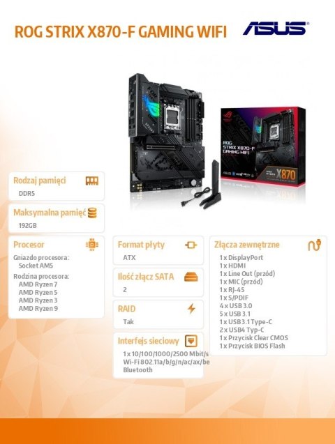 Płyta główna ROG STRIX X870-F GAMING WIFI 4DDR5 HDMI/USB-C/DP Płyta główna ROG STRIX X870-F GAMING WIFI 4DDR5 HDMI/USB-C/DP