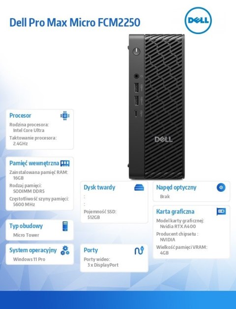 Komputer Dell Pro Max Micro FCM2250 Win 11 Pro Intel U7 265/16GB/512GB/NVIDIA RTX A400/WLAN + BT/Wireless Kb & Mouse/280W/vPro/3 Komputer Dell Pro Max Micro FCM2250 Win 11 Pro Intel U7 265/16GB/512GB/NVIDIA RTX A400/WLAN + BT/Wireless Kb & Mouse/280W/vPro/3