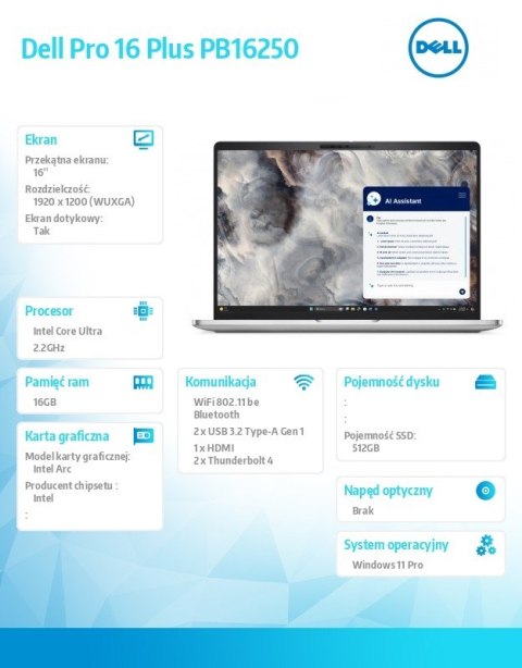 Laptop Dell Pro 16 Plus PB16250 W11P Ultra 7 266V/16GB/512GB SSDG4 CL35/16.0 FHD+Touch/Arc/FgrPr&SmtCd/FHD/IRCam/Mic/WWAN Ready+