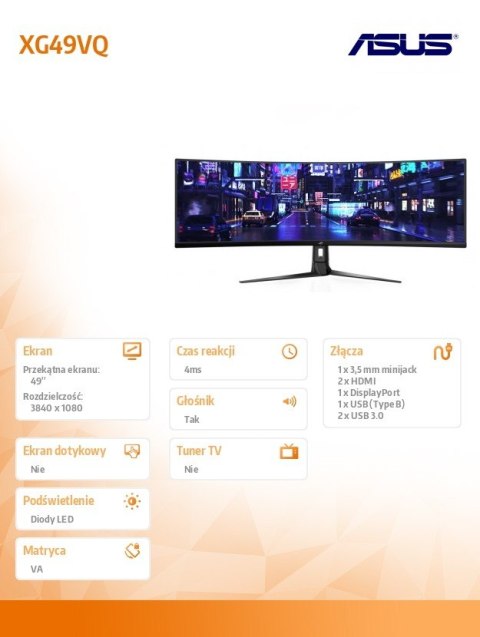Monitor 49 XG49VQ VA 32:9 (3840 x 1080) ROG Strix 144Hz 4ms 1200nit 125% sRGB HDR400 HDMI DP USB B 2xUSB3.0 GŁOŚNIK Monitor 49 XG49VQ VA 32:9 (3840 x 1080) ROG Strix 144Hz 4ms 1200nit 125% sRGB HDR400 HDMI DP USB B 2xUSB3.0 GŁOŚNIK